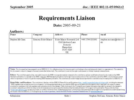 Doc.: IEEE 802.11-05/0961r2 Submission September 2005 Stephen McCann, Siemens Roke ManorSlide 1 Requirements Liaison Notice: This document has been prepared.
