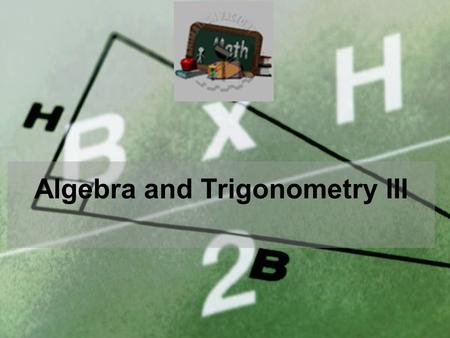 Algebra and Trigonometry III. REAL NUMBER RATIONAL IRRATIONAL INTEGERSNON INTEGERS NEGATIVE …, – 3, – 2, – 1 WHOLE ZERO 0 + Integers Counting or Natural.