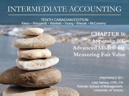 TENTH CANADIAN EDITION INTERMEDIATE ACCOUNTING PREPARED BY: Lisa Harvey, CPA, CA Rotman School of Management, University of Toronto 1 CHAPTER 16 Appendix.