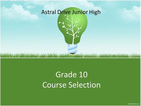 Grade 10 Course Selection Astral Drive Junior High.