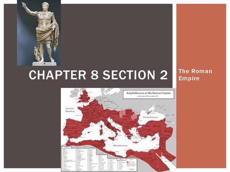 The Roman Empire CHAPTER 8 SECTION 2.  Province  Colosseum  Aqueduct  Polytheism  Arch VOCABULARY.
