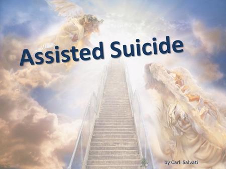 Assisted Suicide by Carli Salvati.