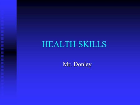 HEALTH SKILLS Mr. Donley. Accessing Information Media literacy is defined a the ability to access, analyze, evaluate, and communicate information in.