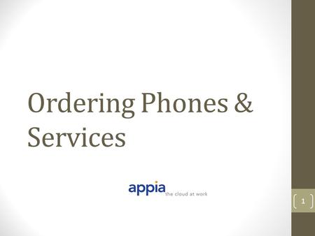 Ordering Phones & Services 1. If you’ve never done it before, ordering phones and services can be a little confusing. But really, it’s easy. Just follow.
