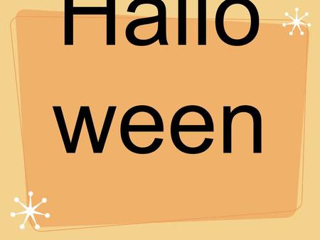 Hallo ween. Basic Facts of Halloween Occurs every year on October 31st Children participate in an activity called “Trick-or-Treating” Originated to celebrate.