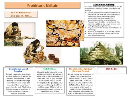 Prehistoric Britain Topic based learning Year 3/4 Autumn Term