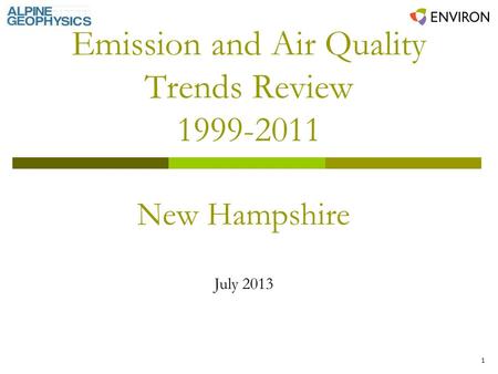 1 Emission and Air Quality Trends Review 1999-2011 New Hampshire July 2013.