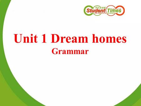 Unit 1 Dream homes Grammar.