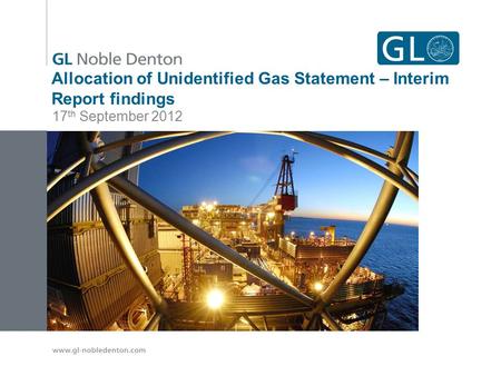 Allocation of Unidentified Gas Statement – Interim Report findings 17 th September 2012.
