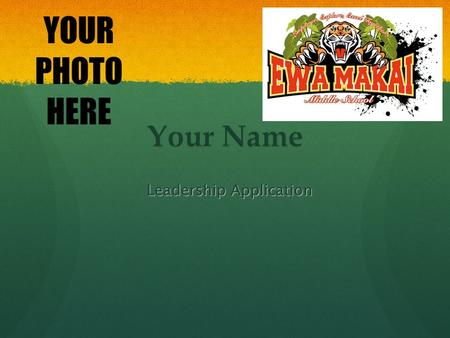 Leadership Application YOUR PHOTO HERE. Personal Information  Your Name:  Team:  Wheel Teacher  Phone: 808-687-9513 