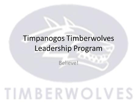 Timpanogos Timberwolves Leadership Program Believe!