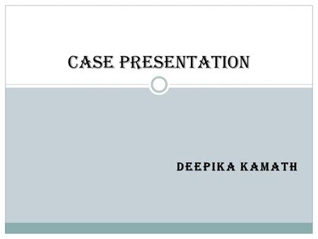 DEEPIKA KAMATH Case presentation. Particulars Thavarya Naik 70 yrs Male Farmer Davangere.
