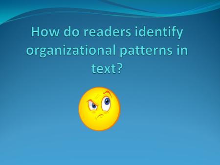 How do readers identify organizational patterns in text?