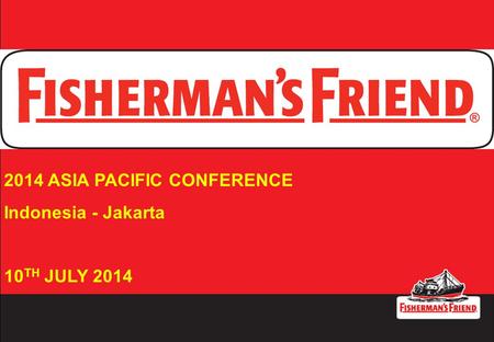 2014 ASIA PACIFIC CONFERENCE Indonesia - Jakarta 10 TH JULY 2014.