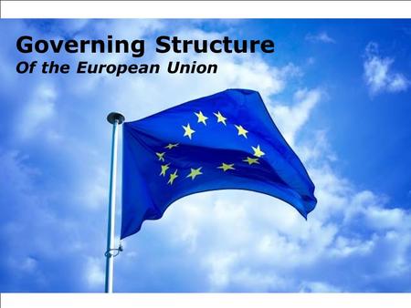 Page 1 Governing Structure Of the European Union.