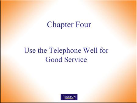 Chapter Four Use the Telephone Well for Good Service.