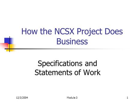 How the NCSX Project Does Business