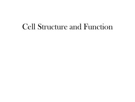 Cell Structure and Function. Life is Cellular Since the 1600s, scientists have made many discoveries about the cells of living things. Cell Theory: –