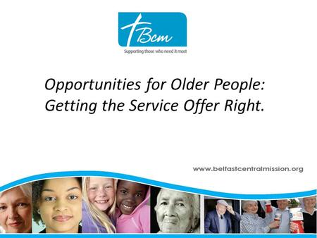 Opportunities for Older People: Getting the Service Offer Right.