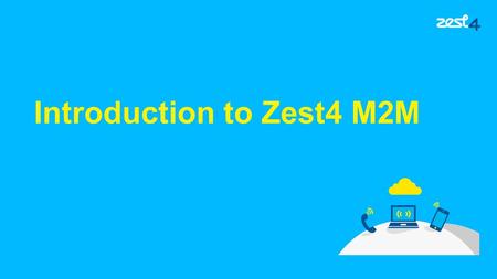 Introduction to Zest4 M2M. Introduction Zest4 are the 1 st wholesale business to be signed via Telefonica that allows us to bring their M2M proposition.