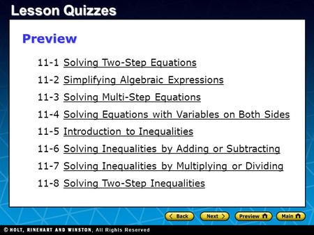 11-1 Solving Two-Step Equations 11-2 Simplifying Algebraic Expressions 11-3 Solving Multi-Step Equations 11-4 Solving Equations with Variables on Both.