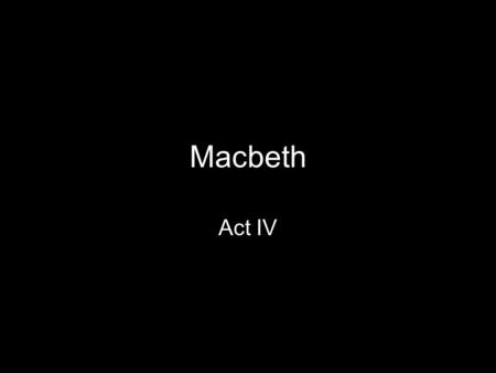 Macbeth Act IV. Scene i Witches are gathered, they are circling a pot throwing ingredients in. Hecate appears and compliments them on their work. “By.