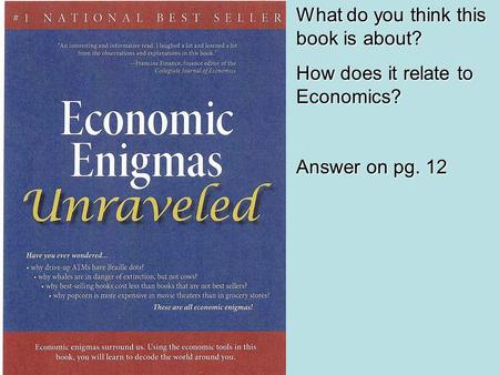 What do you think this book is about? How does it relate to Economics? Answer on pg. 12.