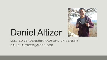 Daniel Altizer M.S. ED LEADERSHIP, RADFORD UNIVERSITY