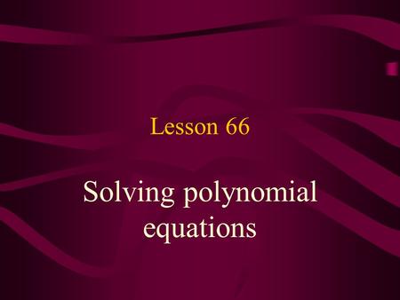 Solving polynomial equations