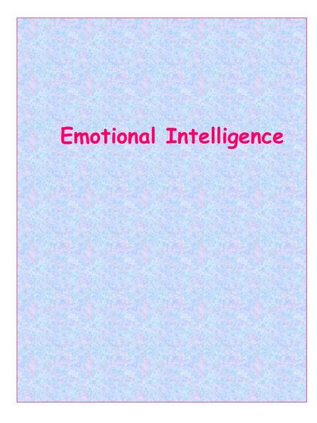 Emotional Intelligence. Gardner’s Multiple Intelligences Intelligence is defined as a group of mental abilities  Logical / Mathematical  Verbal / Linguistic.