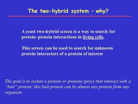 The two-hybrid system – why?