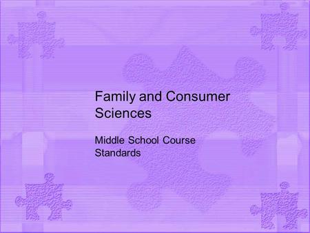 Family and Consumer Sciences Middle School Course Standards.