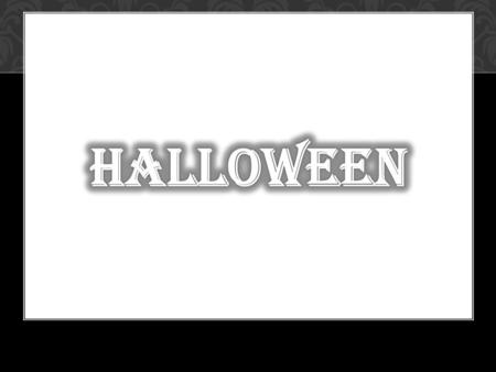 Halloween is a date celebrated on the night of October 31 st. Its celebration is most practised in the United States and Canada. Children wear costumes.