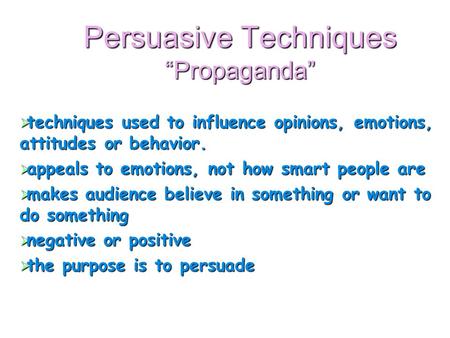 Persuasive Techniques “Propaganda”
