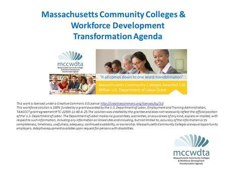Massachusetts Community Colleges & Workforce Development Transformation Agenda This work is licensed under a Creative Commons 3.0 License