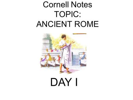 Cornell Notes TOPIC: ANCIENT ROME