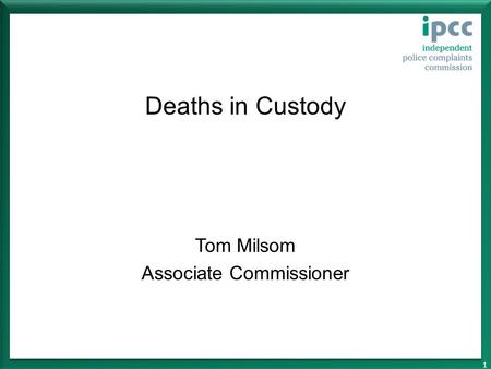 Deaths in Custody Tom Milsom Associate Commissioner 1.