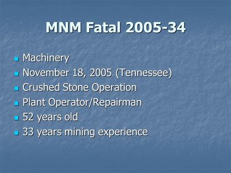 MNM Fatal 2005-34 Machinery Machinery November 18, 2005 (Tennessee) November 18, 2005 (Tennessee) Crushed Stone Operation Crushed Stone Operation Plant.