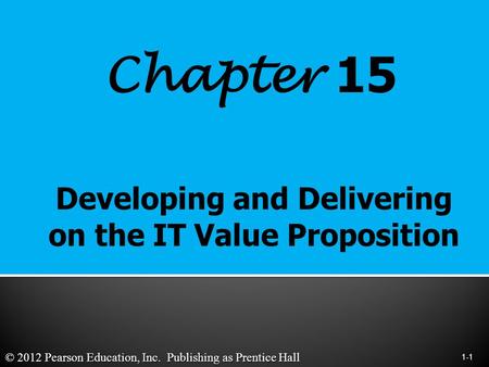 Chapter 15 1-1 © 2012 Pearson Education, Inc. Publishing as Prentice Hall.