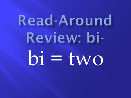 Bi = two. What is the word that describes a person who can speak both Spanish and English?