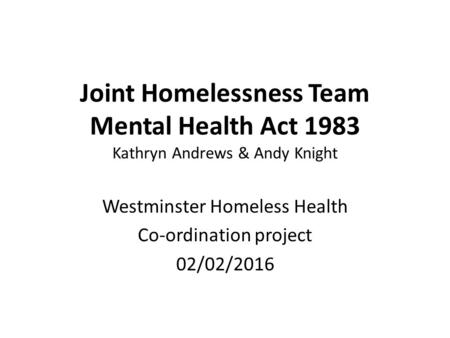 Westminster Homeless Health Co-ordination project 02/02/2016