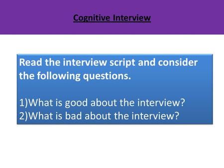 Read the interview script and consider the following questions. 1)What is good about the interview? 2)What is bad about the interview? Read the interview.