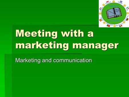 Meeting with a marketing manager Marketing and communication.