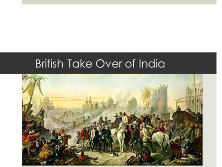 British Take Over of India