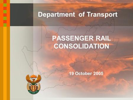 Department of Transport PASSENGER RAIL CONSOLIDATION 19 October 2005.