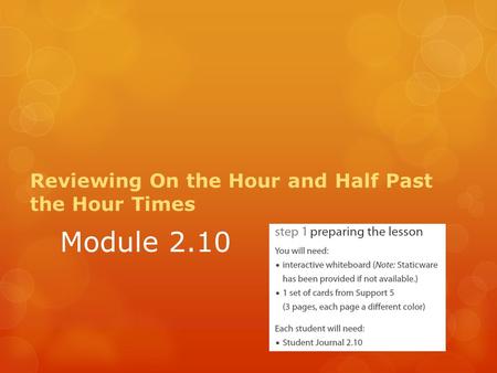 Module 2.10 Reviewing On the Hour and Half Past the Hour Times.
