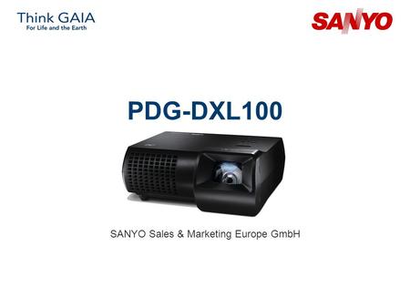 PDG-DXL100 SANYO Sales & Marketing Europe GmbH. Copyright© SANYO Electric Co., Ltd. All Rights Reserved 2007 2 Technical Specifications Model: PDG-DXL100.