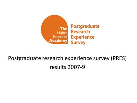 Postgraduate research experience survey (PRES) results 2007-9.