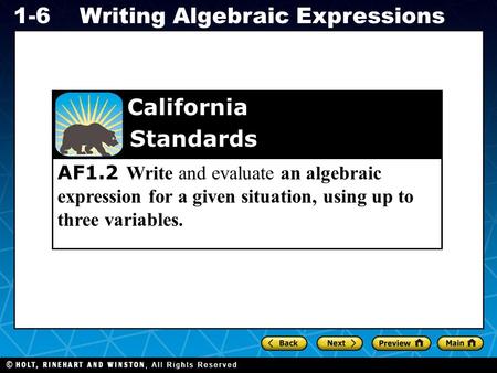 Holt CA Course 1 1-6Writing Algebraic Expressions AF1.2 Write and evaluate an algebraic expression for a given situation, using up to three variables.