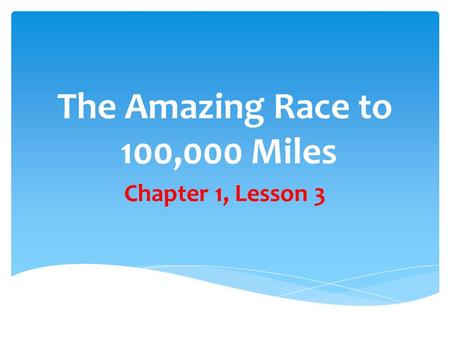 The Amazing Race to 100,000 Miles Chapter 1, Lesson 3.